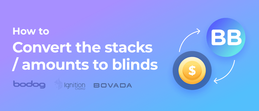 convert-blinds-bodog-iggy How to Convert Chips & Stacks to Blinds (BB) in Bodog, Ignition & Bovada
